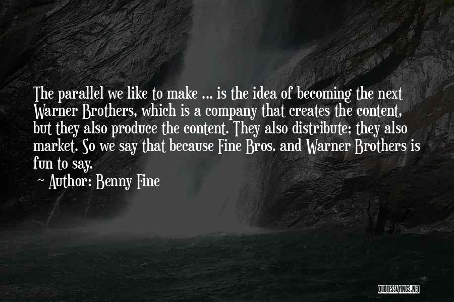 Benny Fine Quotes 1476391
