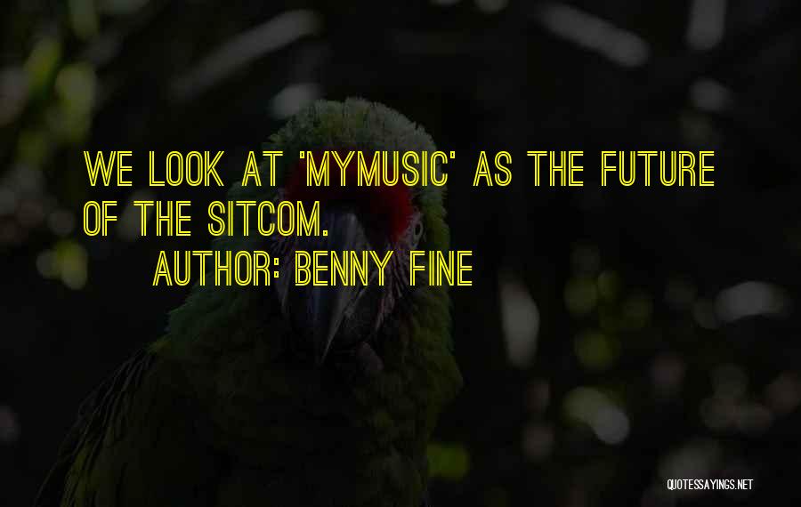 Benny Fine Quotes 426590
