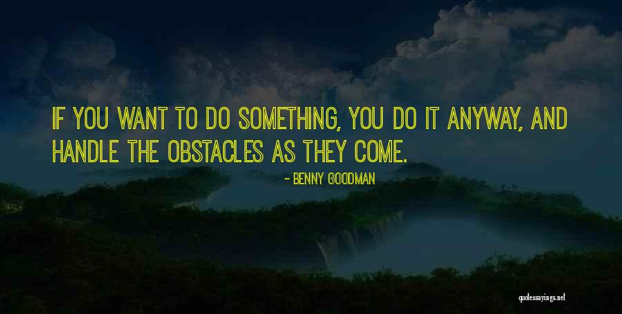 Benny Goodman Quotes 1071603 Benny Goodman Quotes 1071603