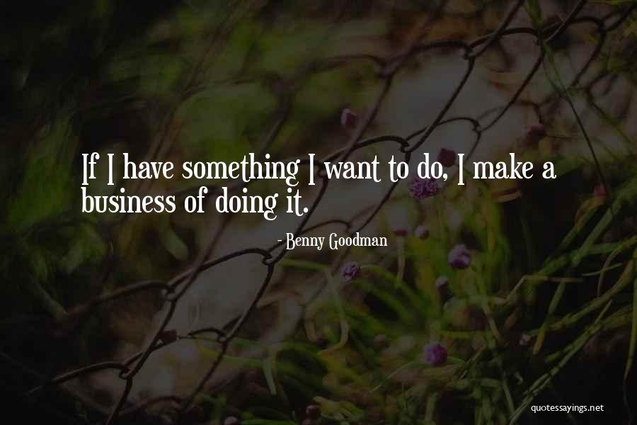 Benny Goodman Quotes 907166 Benny Goodman Quotes 907166
