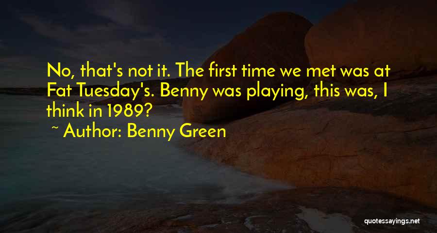 Benny Green Quotes 182244