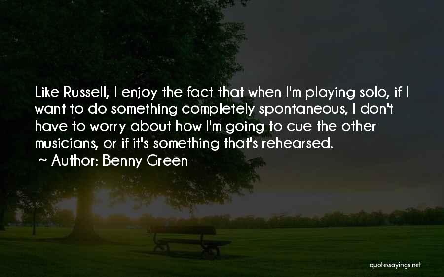 Benny Green Quotes 493375