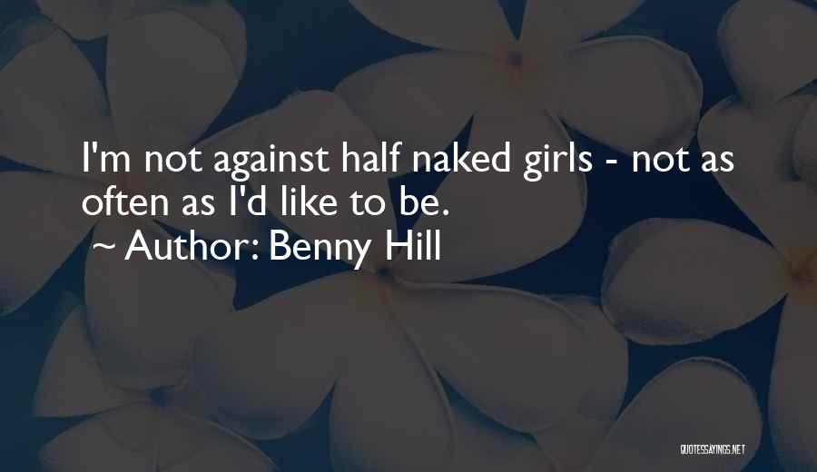 Benny Hill Quotes 329036