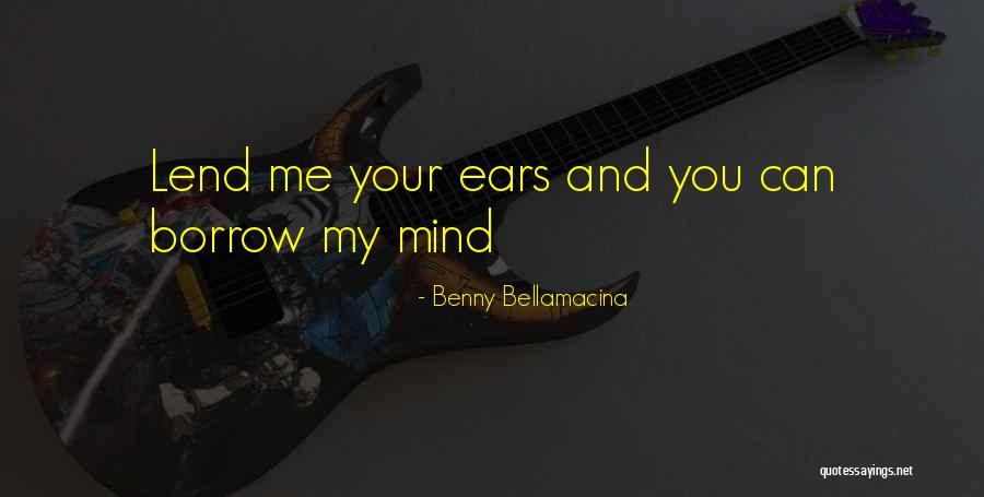 Benny Quotes By Benny Bellamacina Benny Quotes By Benny Bellamacina