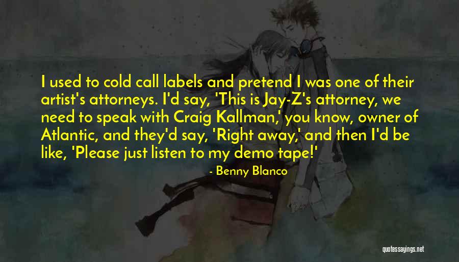 Benny Quotes By Benny Blanco Benny Quotes By Benny Blanco