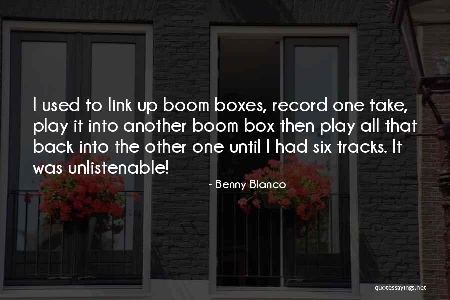 Benny Quotes By Benny Blanco Benny Quotes By Benny Blanco