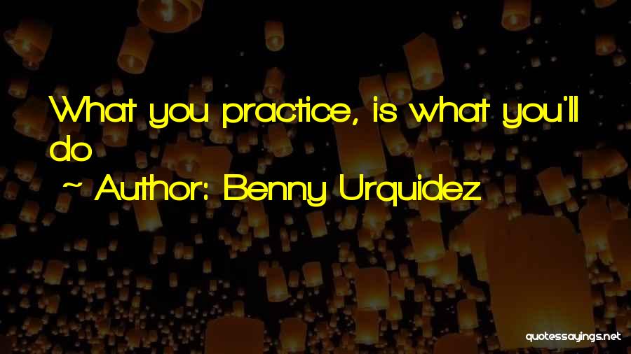 Benny Urquidez Quotes 1006910