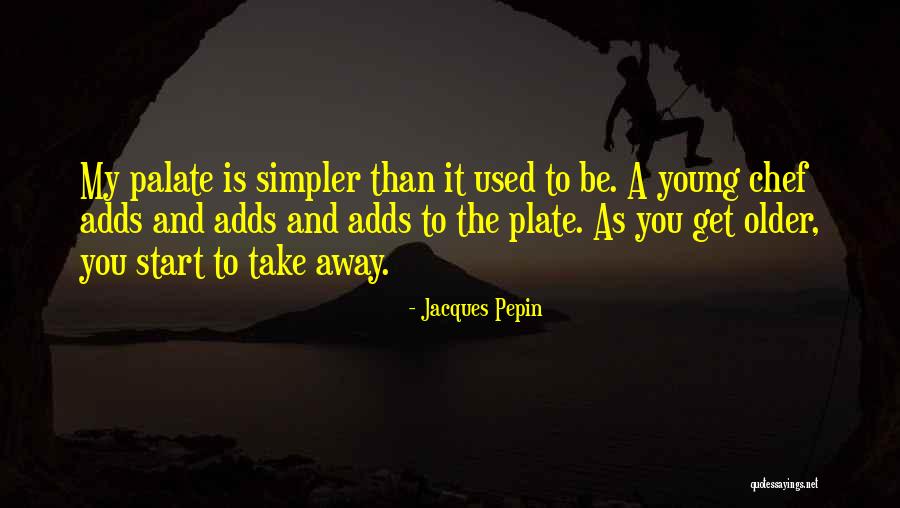 Beno Gutenberg Quotes By Jacques Pepin Beno Gutenberg Quotes By Jacques Pepin