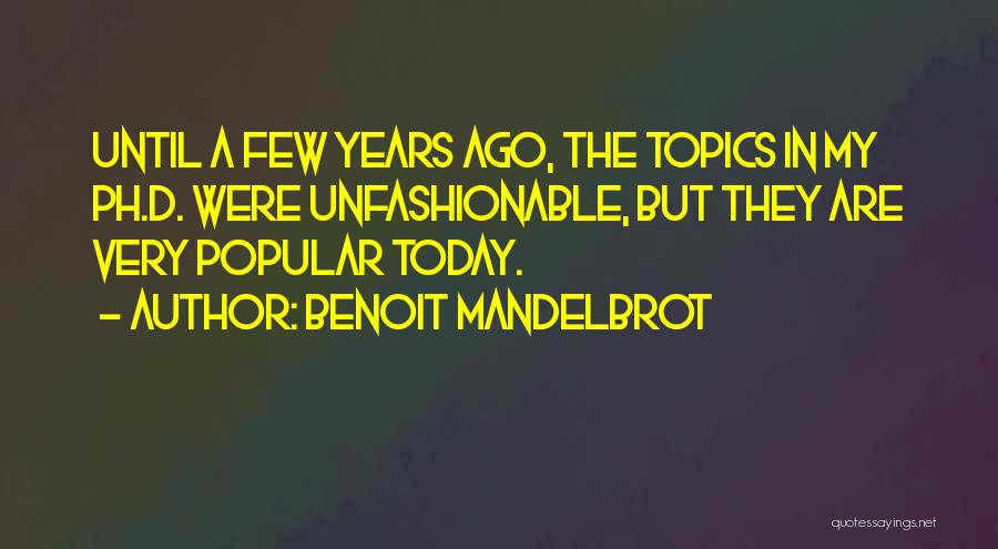 Benoit Mandelbrot Quotes 1684563