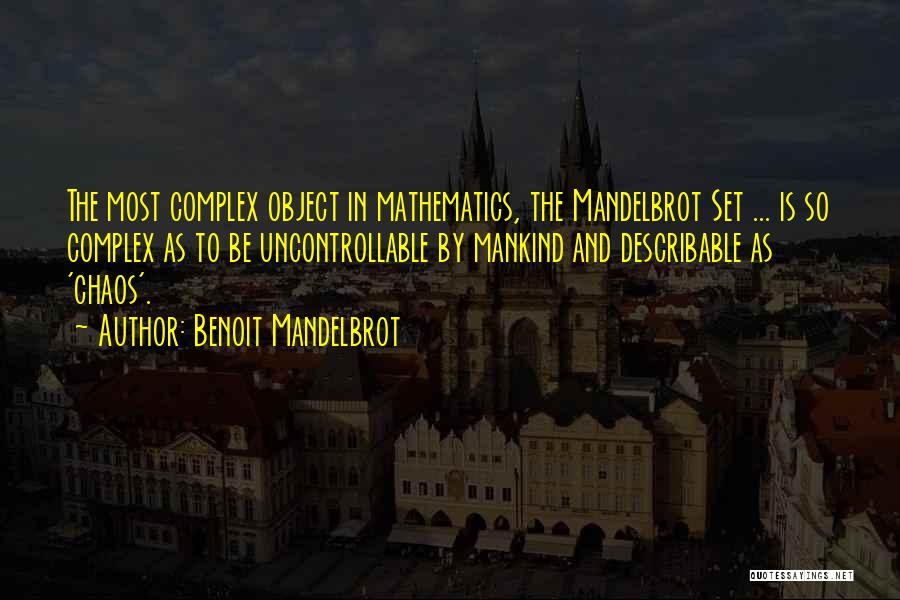 Benoit Mandelbrot Quotes 2119925