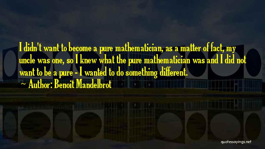 Benoit Mandelbrot Quotes 798745