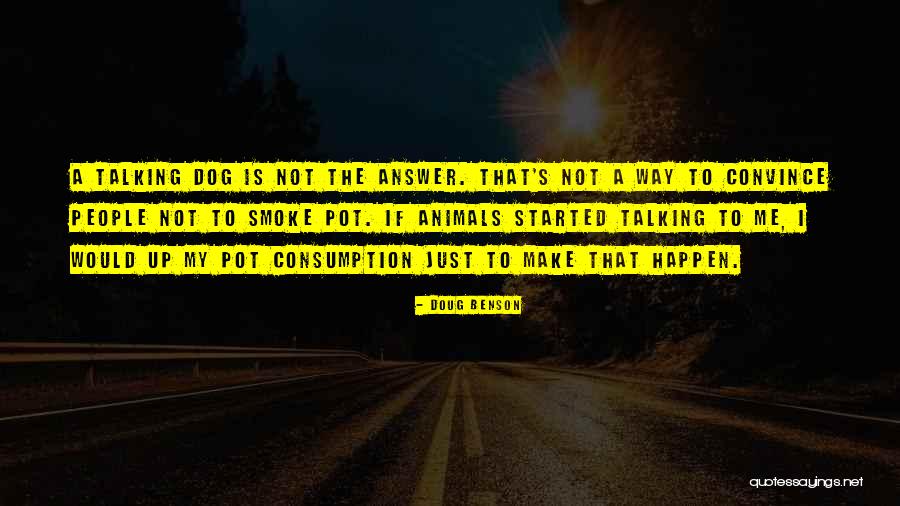 Benson Dog Quotes By Doug Benson Benson Dog Quotes By Doug Benson
