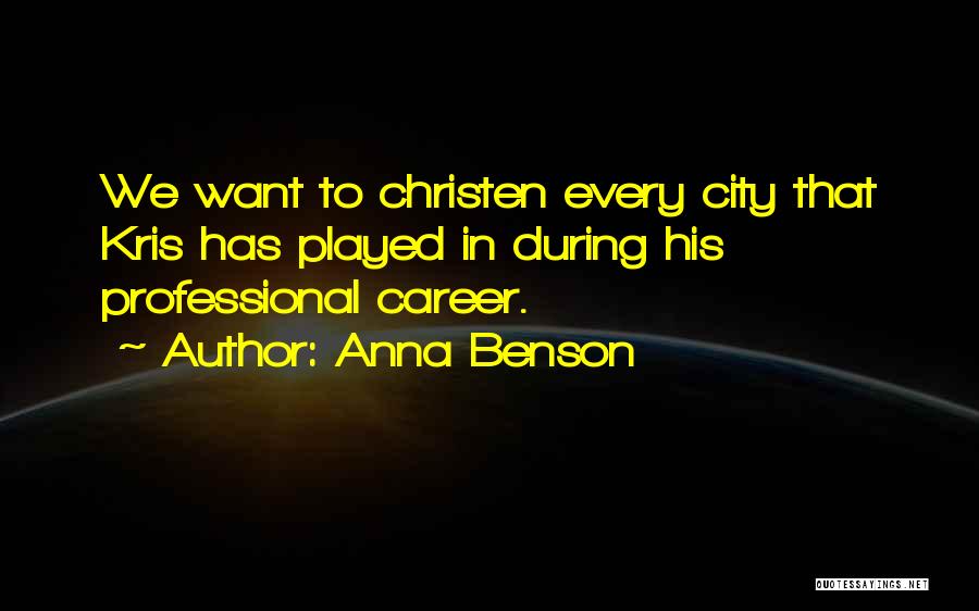Benson Quotes By Anna Benson