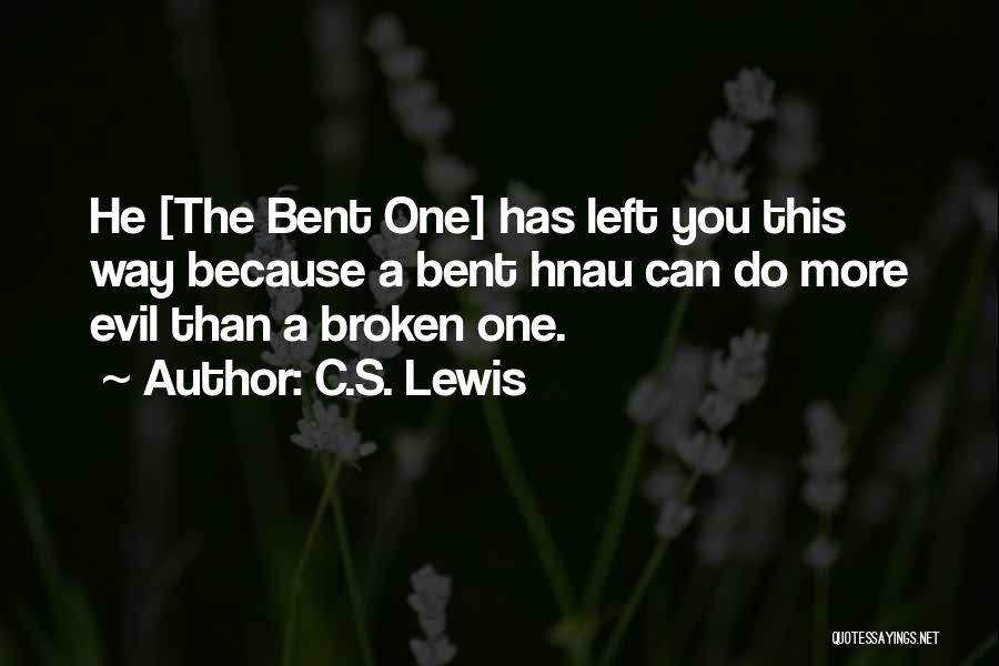 Bent But Not Broken Quotes By C.S. Lewis