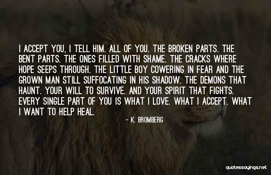 Bent But Not Broken Quotes By K. Bromberg Bent But Not Broken Quotes By K. Bromberg