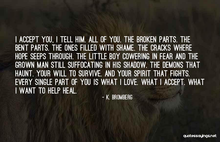 Bent But Not Broken Quotes By K. Bromberg