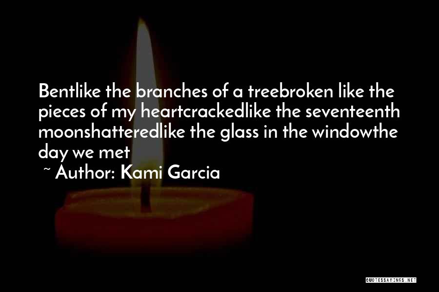 Bent But Not Broken Quotes By Kami Garcia