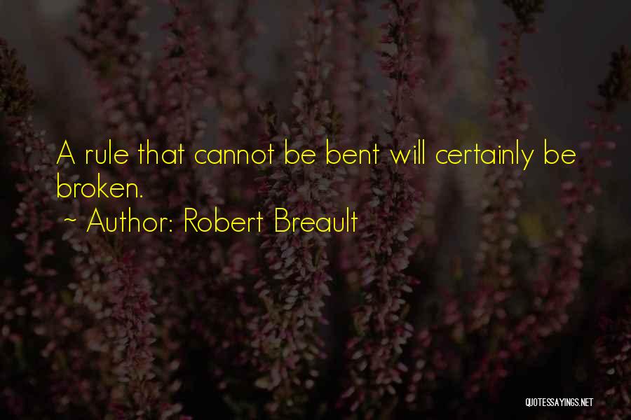 Bent But Not Broken Quotes By Robert Breault
