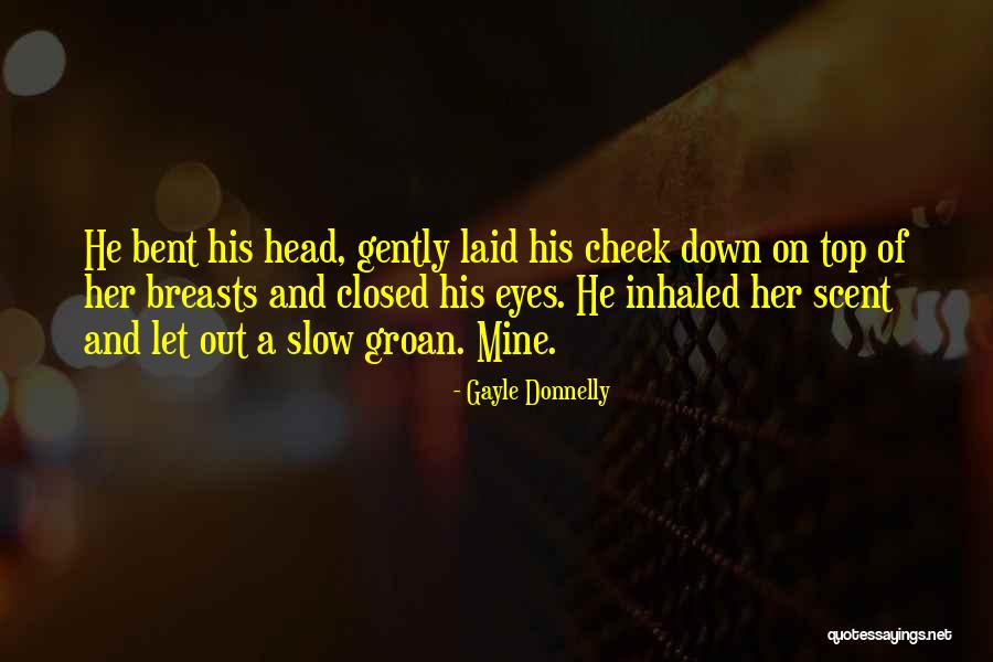 Bent Eyes Quotes By Gayle Donnelly Bent Eyes Quotes By Gayle Donnelly