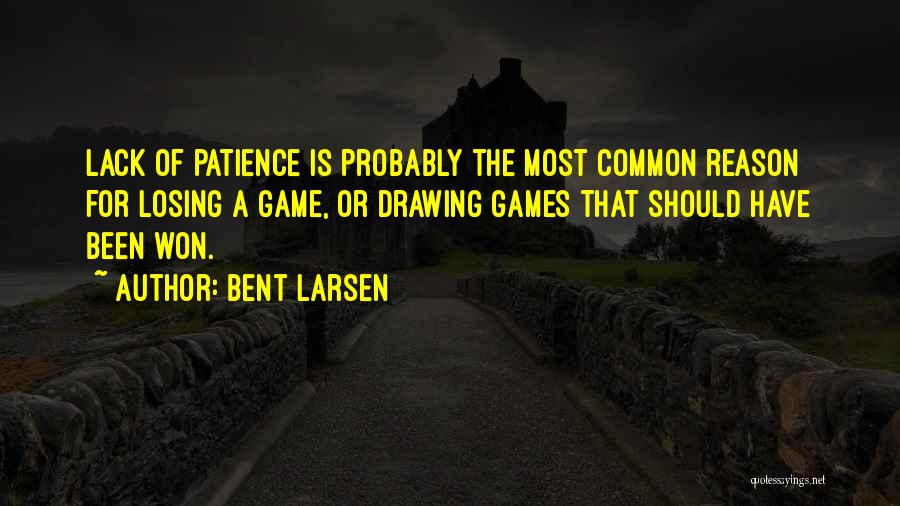 Bent Larsen Quotes 105621