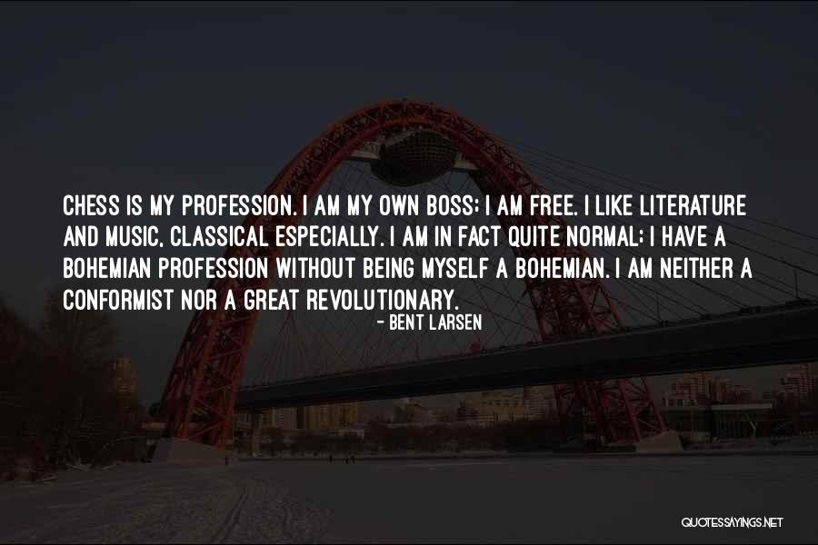 Bent Larsen Quotes 489298 Bent Larsen Quotes 489298
