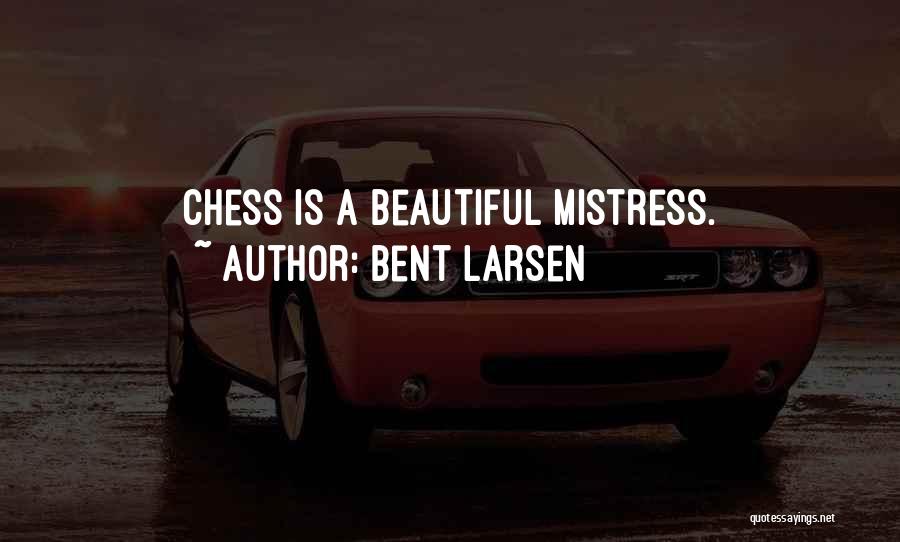 Bent Larsen Quotes 958776