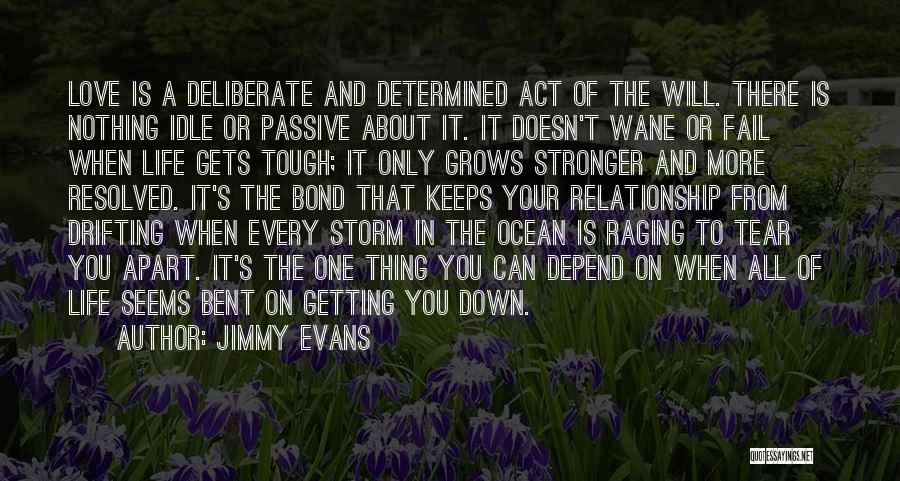 Bent Life Quotes By Jimmy Evans