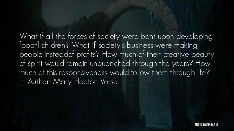 Bent Life Quotes By Mary Heaton Vorse