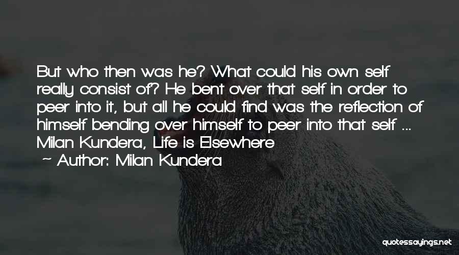 Bent Life Quotes By Milan Kundera