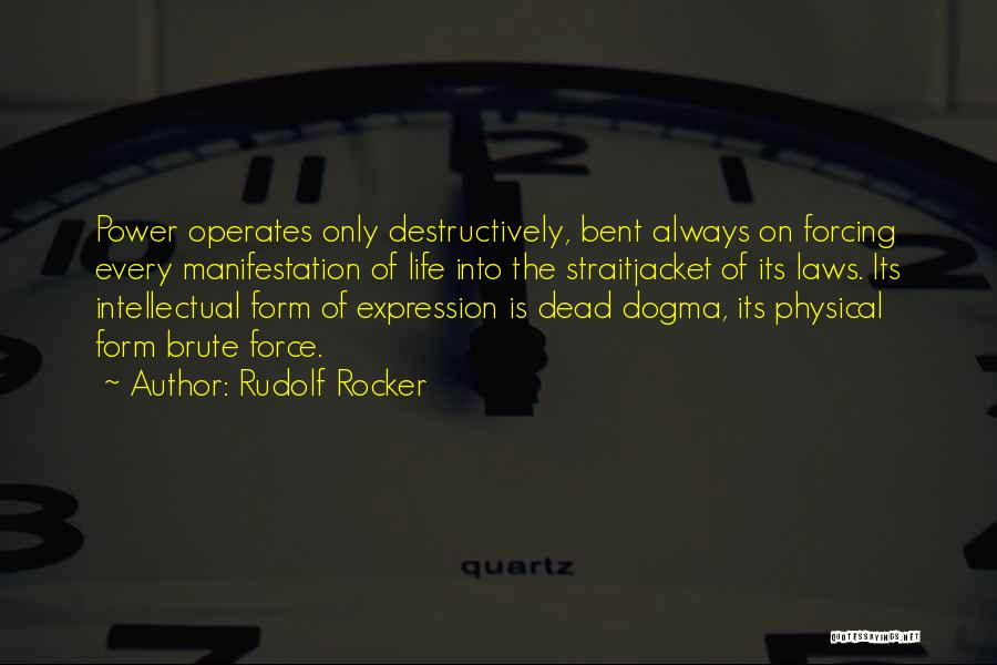 Bent Life Quotes By Rudolf Rocker