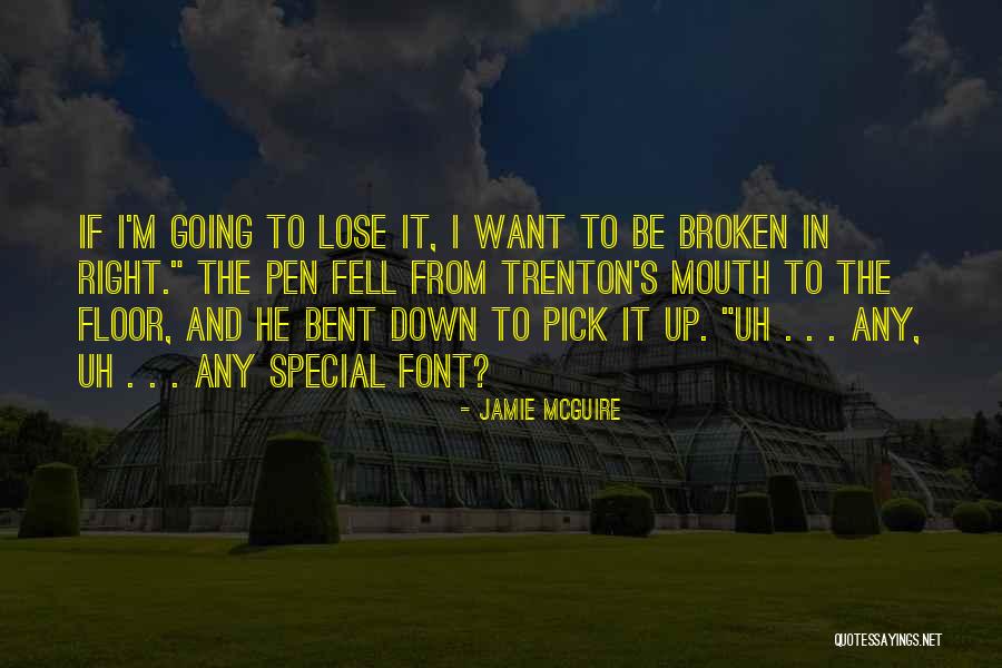 Bent Not Broken Quotes By Jamie McGuire Bent Not Broken Quotes By Jamie McGuire