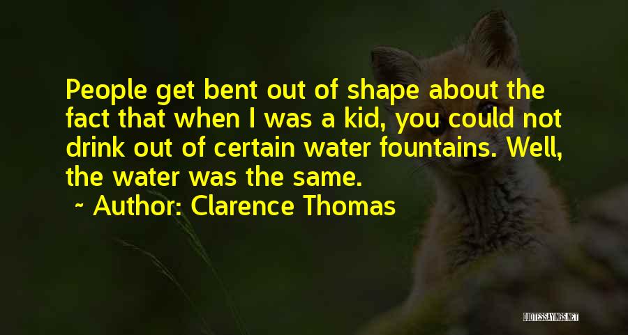 Bent Out Of Shape Quotes By Clarence Thomas