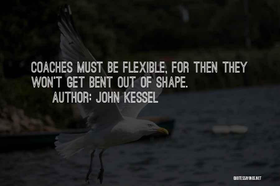 Bent Out Of Shape Quotes By John Kessel