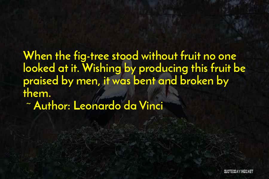 Bent Tree Quotes By Leonardo Da Vinci