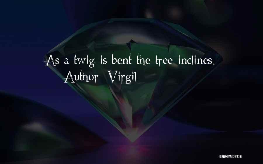 Bent Tree Quotes By Virgil