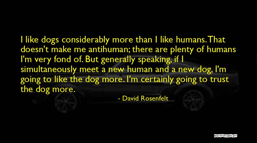 Benteler Quotes By David Rosenfelt Benteler Quotes By David Rosenfelt