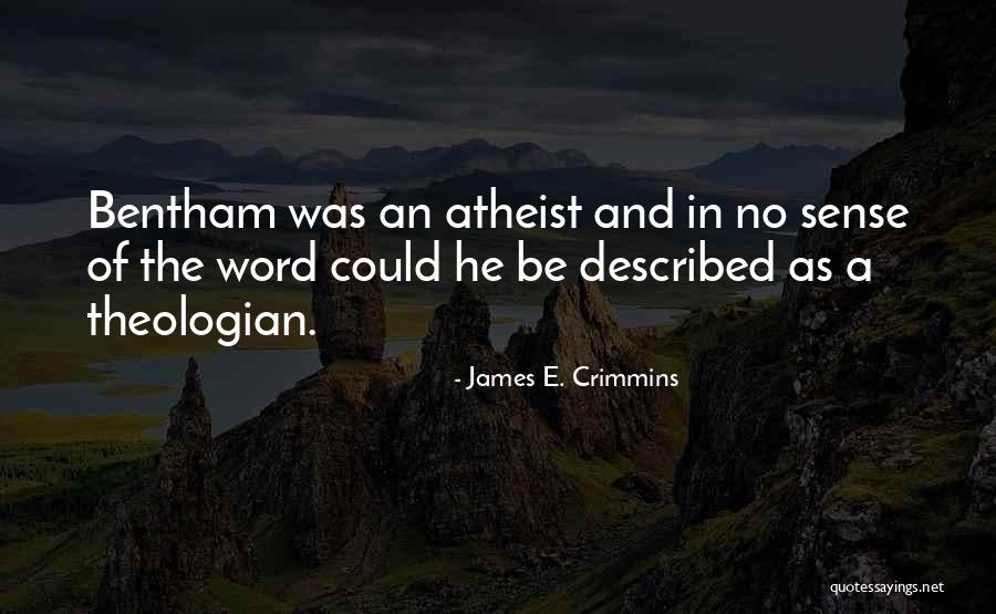 Bentham Quotes By James E. Crimmins Bentham Quotes By James E. Crimmins