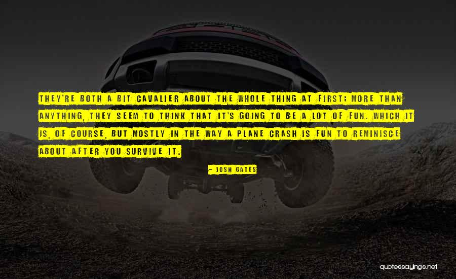 Benthine Quotes By Josh Gates Benthine Quotes By Josh Gates