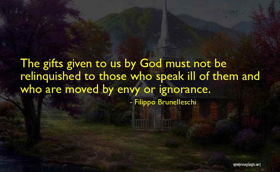 Bentsch Gomel Quotes By Filippo Brunelleschi Bentsch Gomel Quotes By Filippo Brunelleschi