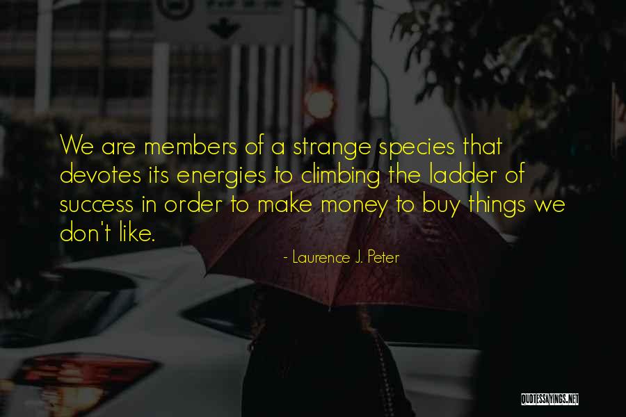 Bentuk Bakteri Quotes By Laurence J. Peter Bentuk Bakteri Quotes By Laurence J. Peter