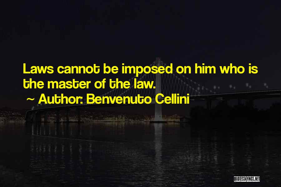 Benvenuto Cellini Quotes 1004986