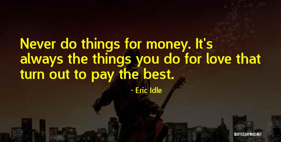 Benvenutti Pantofi Quotes By Eric Idle Benvenutti Pantofi Quotes By Eric Idle