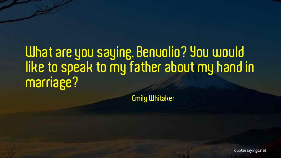 Benvolio Quotes By Emily Whitaker