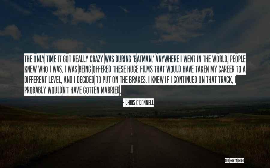 Benzesme Ne Demek Quotes By Chris O'Donnell Benzesme Ne Demek Quotes By Chris O'Donnell