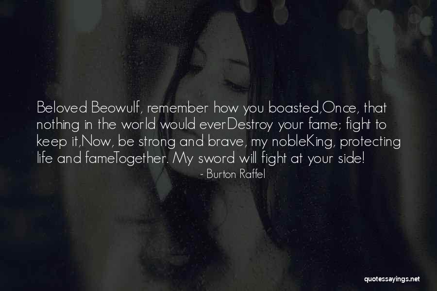 Beowulf Fame Quotes By Burton Raffel Beowulf Fame Quotes By Burton Raffel