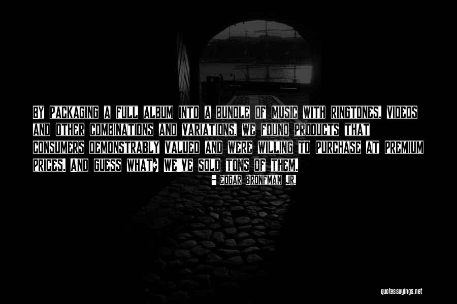 Bepaalde Engels Quotes By Edgar Bronfman Jr. Bepaalde Engels Quotes By Edgar Bronfman Jr.