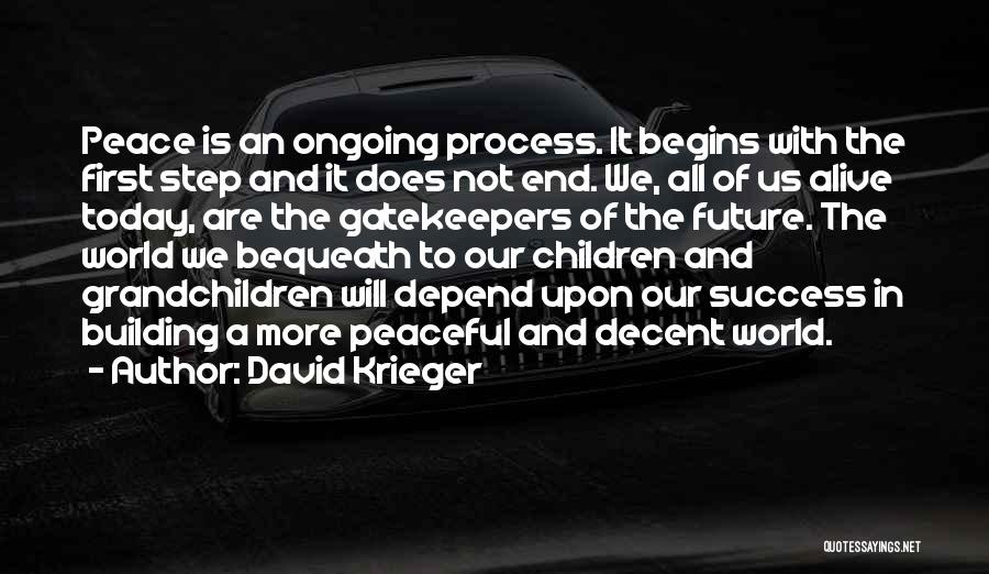 Bequeath Quotes By David Krieger