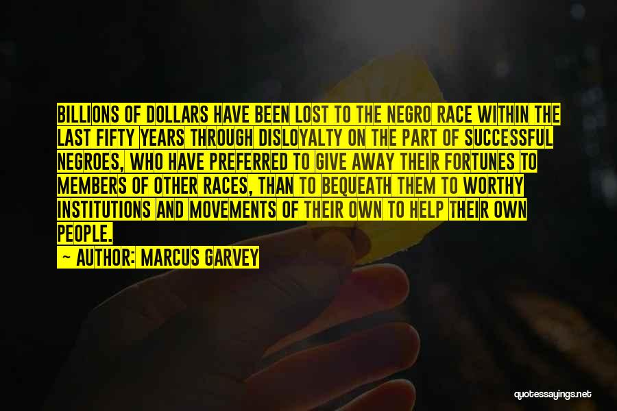 Bequeath Quotes By Marcus Garvey