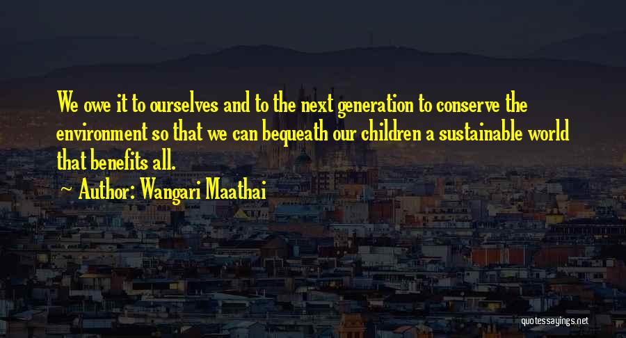 Bequeath Quotes By Wangari Maathai