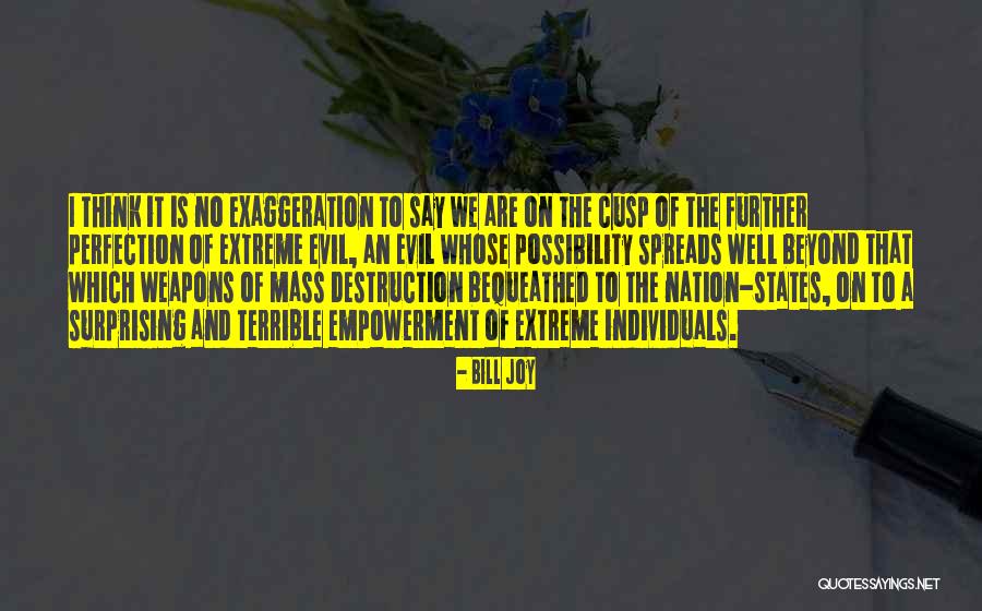 Bequeathed Quotes By Bill Joy Bequeathed Quotes By Bill Joy